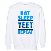 Eat Sleep Yeet Repeat Vintage Yeet Apparel Saying Garment-Dyed Sweatshirt