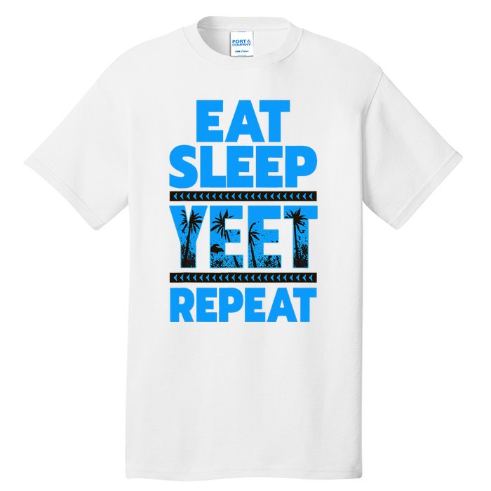 Eat Sleep Yeet Repeat Vintage Yeet Apparel Saying Tall T-Shirt