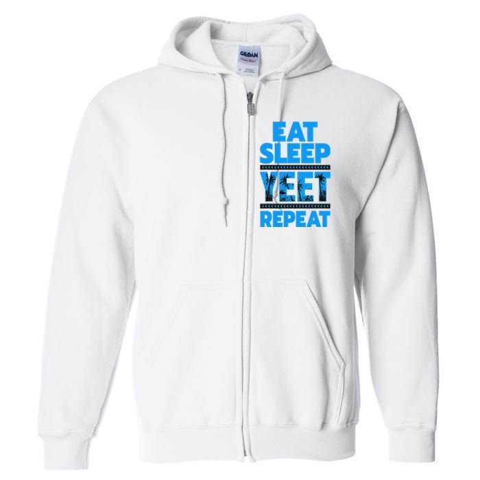 Eat Sleep Yeet Repeat Vintage Yeet Apparel Saying Full Zip Hoodie