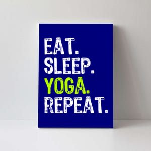 Eat Sleep Yoga Repeat Funny Cool Teacher Spiritual Gift Canvas