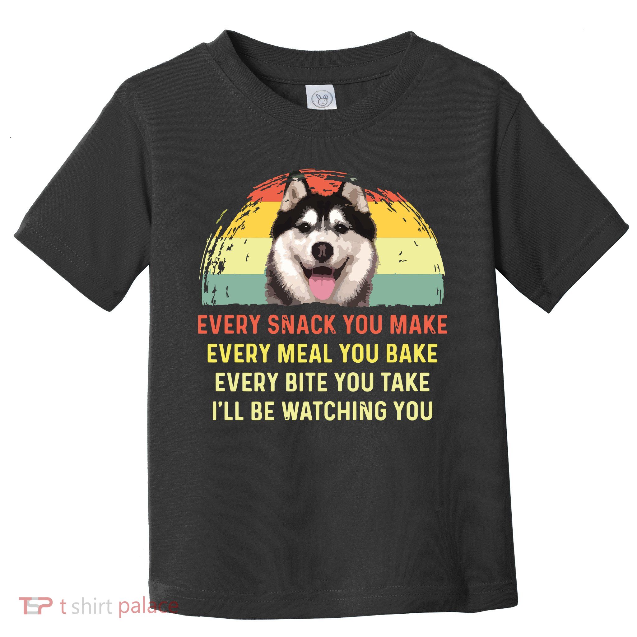 Every Snack You Make Husky Dog Mom Dog Dad Retro Premium Toddler T-Shirt