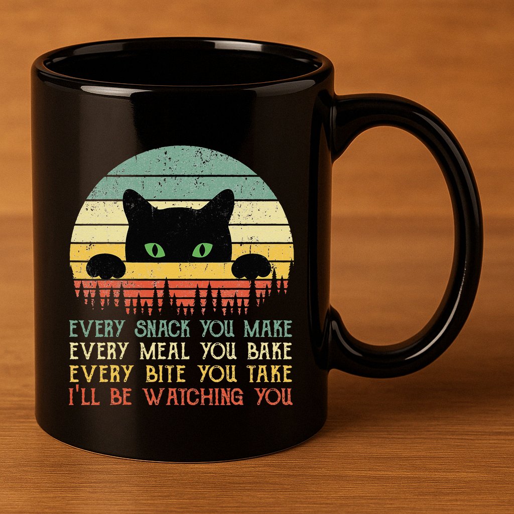 Every Snack You Make Cat Funny Cat Mom Cat Mama Cat Dad 11oz C Handle Ceramic Mug