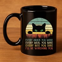 Every Snack You Make Cat Funny Cat Mom Cat Mama Cat Dad 11oz C Handle Ceramic Mug