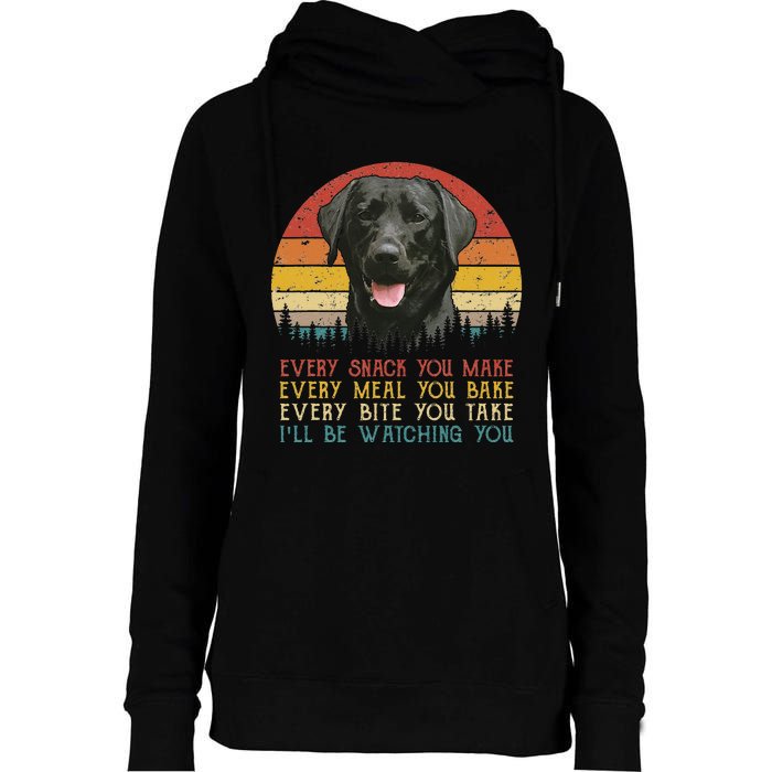 Every Snack You Make Dog Black Labrador Retriever Womens Funnel Neck Pullover Hood