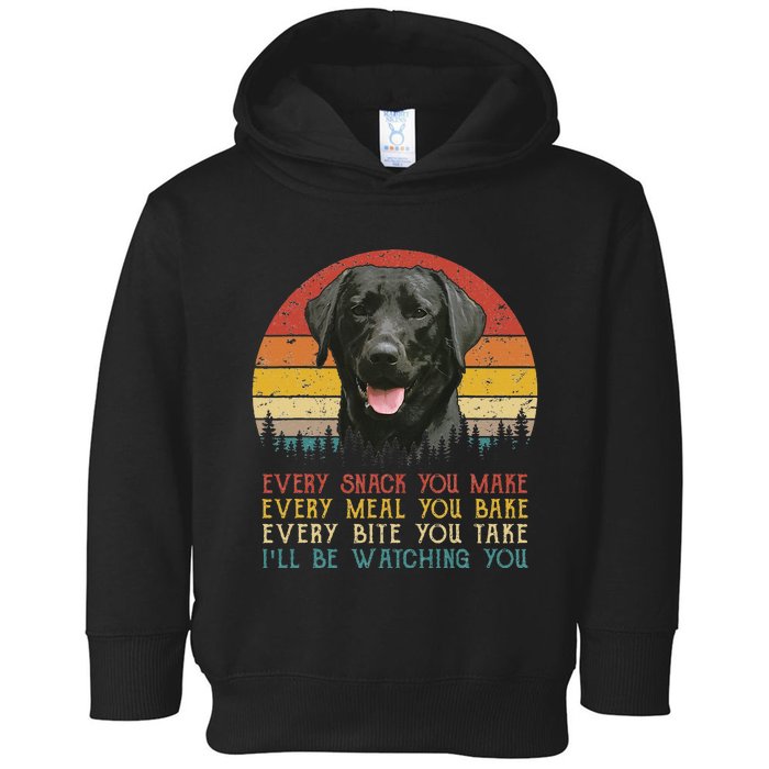 Every Snack You Make Dog Black Labrador Retriever Toddler Hoodie