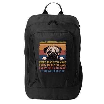 Every Snack You Make Every Bite You Take Pug Dogs Items City Backpack