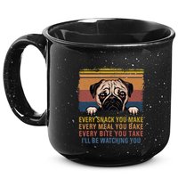 Every Snack You Make Every Bite You Take Pug Dogs Items 15oz Campfire Ceramic Mug