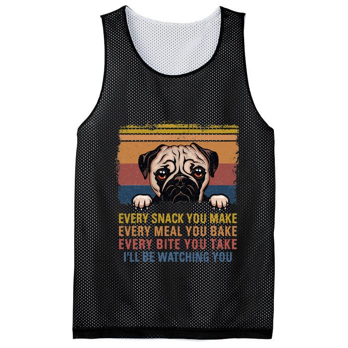 Every Snack You Make Every Bite You Take Pug Dogs Items Mesh Reversible Basketball Jersey Tank