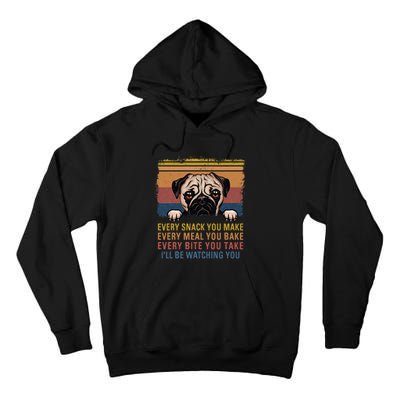 Every Snack You Make Every Bite You Take Pug Dogs Items Tall Hoodie