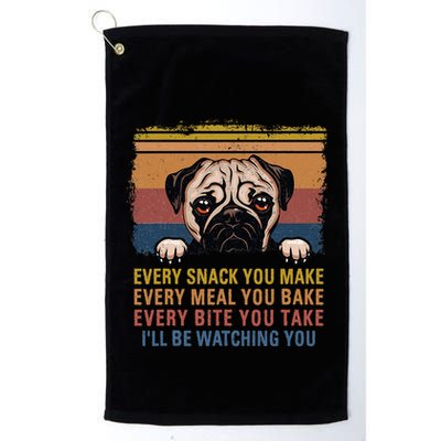 Every Snack You Make Every Bite You Take Pug Dogs Items Golf Towel
