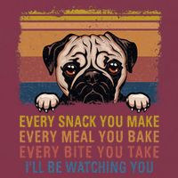 Every Snack You Make Every Bite You Take Pug Dogs Items 16oz Travel Tumbler