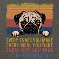 Every Snack You Make Every Bite You Take Pug Dogs Items Cotton Canvas Backpack