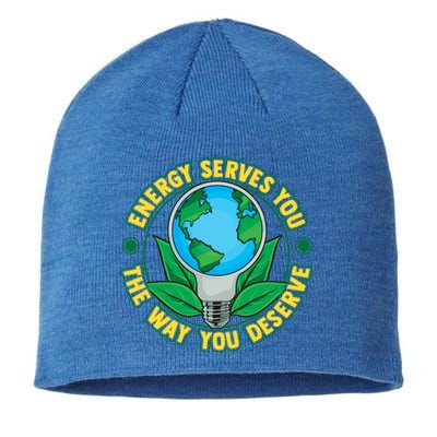 Energy Serves You The Way You Deserve Happy Day Of Earth Gift Sustainable Beanie