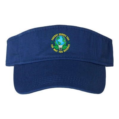 Energy Serves You The Way You Deserve Happy Day Of Earth Gift Valucap Bio-Washed Visor