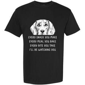 Every snack you make Every meal you bake Beagle Garment-Dyed Heavyweight T-Shirt