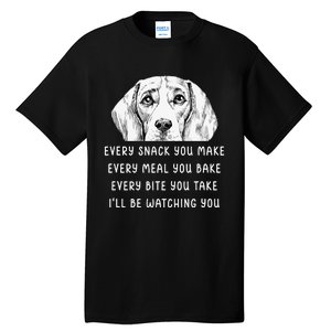 Every snack you make Every meal you bake Beagle Tall T-Shirt