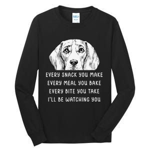 Every snack you make Every meal you bake Beagle Tall Long Sleeve T-Shirt