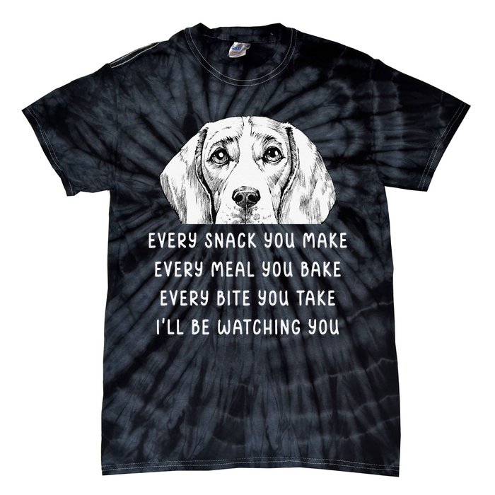 Every snack you make Every meal you bake Beagle Tie-Dye T-Shirt