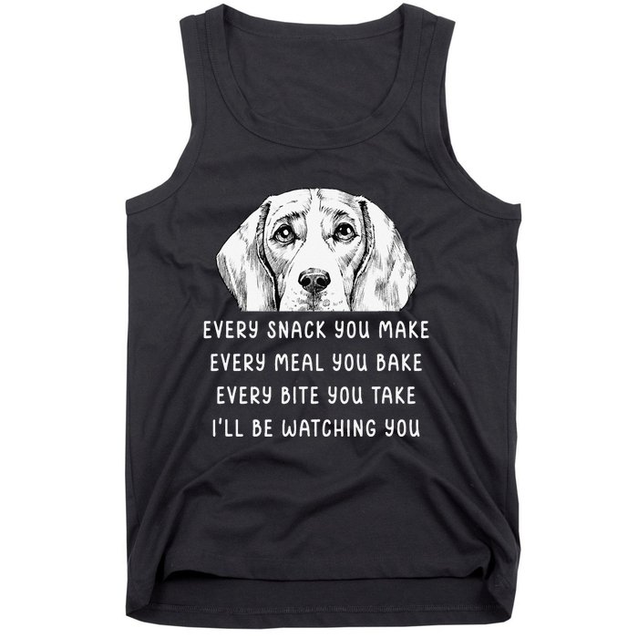 Every snack you make Every meal you bake Beagle Tank Top