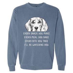 Every snack you make Every meal you bake Beagle Garment-Dyed Sweatshirt