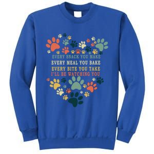 Every Snack You Make Every Meal You Bake Ill Be Watching Cool Gift Sweatshirt