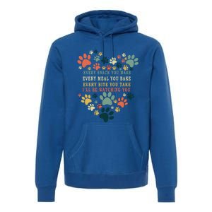 Every Snack You Make Every Meal You Bake Ill Be Watching Cool Gift Premium Hoodie