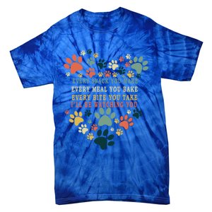 Every Snack You Make Every Meal You Bake Ill Be Watching Cool Gift Tie-Dye T-Shirt