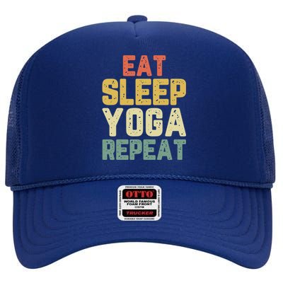 Eat Sleep Yoga Repeat Teacher Spiritual Vintage Funny Gift High Crown Mesh Back Trucker Hat