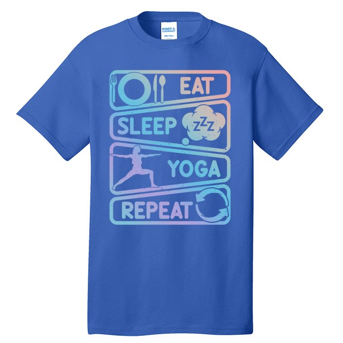 Eat Sleep Yoga Repeat Funny Meditation Meaningful Gift Tall T-Shirt