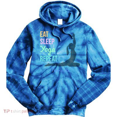 Eat Sleep Yoga Repeat Trendy Yoga Instructor Gift Cute Gift Tie Dye Hoodie
