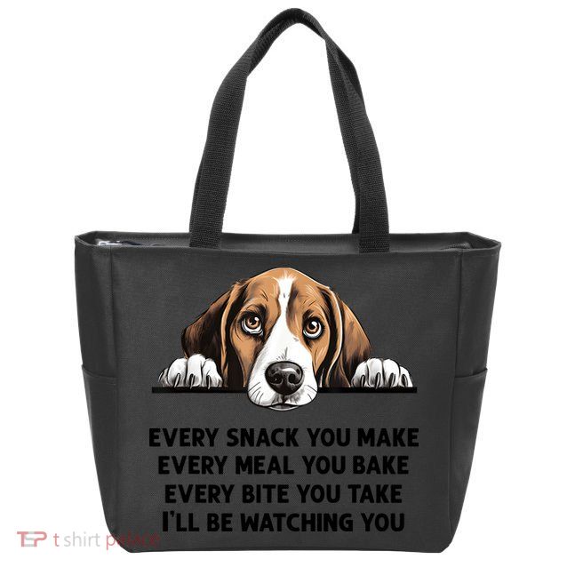 Every Snack You Make Every Meal You Bake Funny Beagle Zip Tote Bag