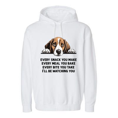 Every Snack You Make Every Meal You Bake Funny Beagle Garment-Dyed Fleece Hoodie