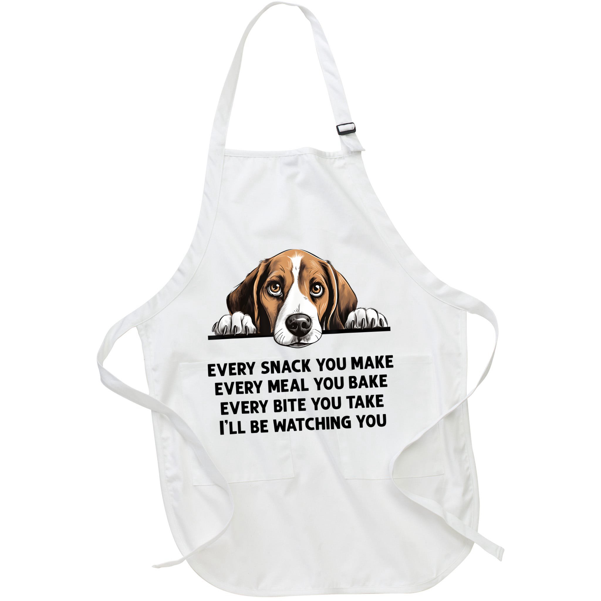 Every Snack You Make Every Meal You Bake Funny Beagle Apron