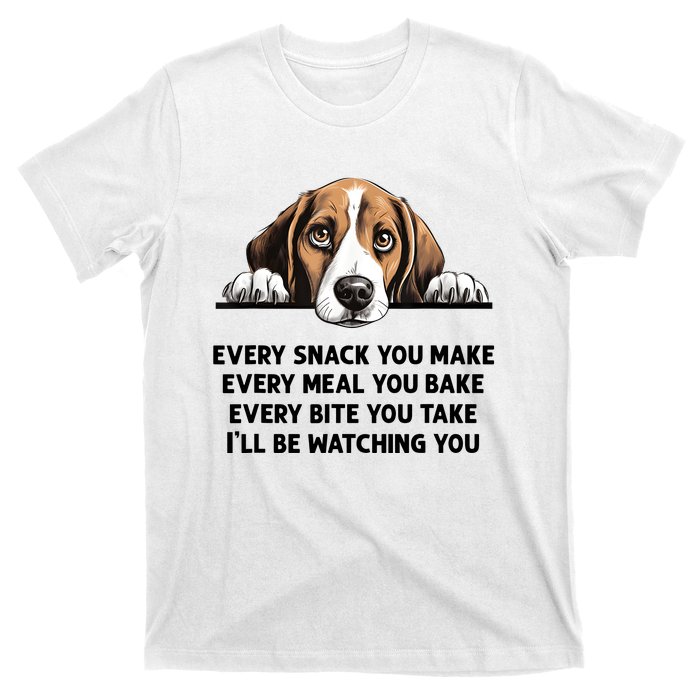 Every Snack You Make Every Meal You Bake Funny Beagle T-Shirt