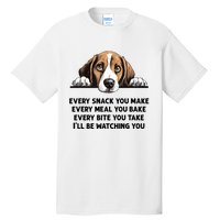 Every Snack You Make Every Meal You Bake Funny Beagle Tall T-Shirt