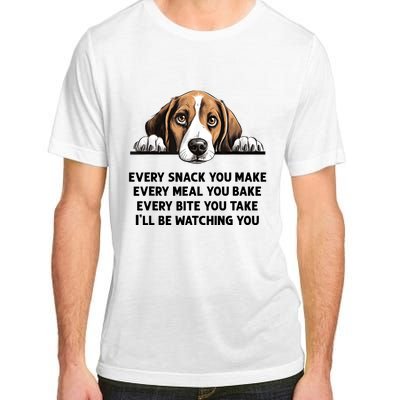 Every Snack You Make Every Meal You Bake Funny Beagle Adult ChromaSoft Performance T-Shirt