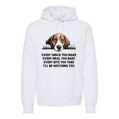 Every Snack You Make Every Meal You Bake Funny Beagle Premium Hoodie