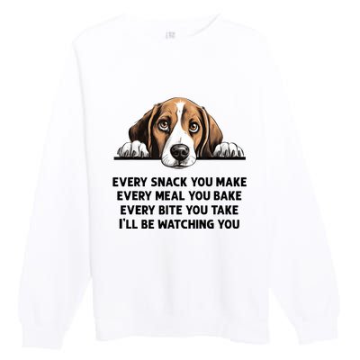 Every Snack You Make Every Meal You Bake Funny Beagle Premium Crewneck Sweatshirt