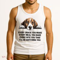 Every Snack You Make Every Meal You Bake Funny Beagle Tank Top