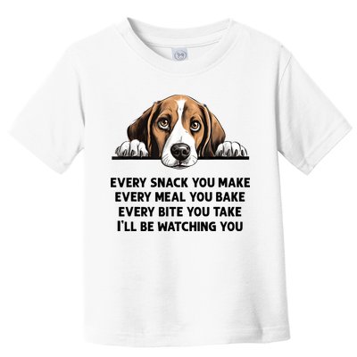 Every Snack You Make Every Meal You Bake Funny Beagle Toddler T-Shirt