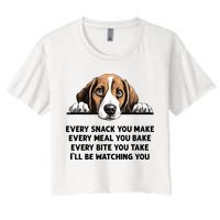 Every Snack You Make Every Meal You Bake Funny Beagle Women's Crop Top Tee
