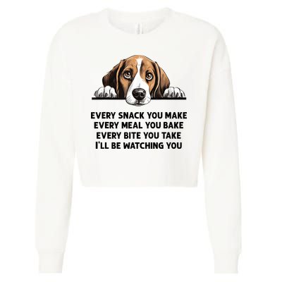 Every Snack You Make Every Meal You Bake Funny Beagle Cropped Pullover Crew