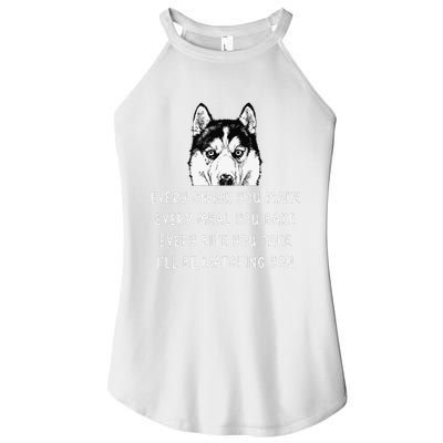 Every snack you make Every meal you bake Siberian Husky Women’s Perfect Tri Rocker Tank