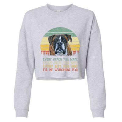 Every Snack You Make Boxer Dog Dog Mom, Dog Dad Cropped Pullover Crew