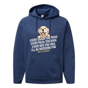 Every Snack You Make For Funny Dog Lover Life Is Golden Gift Performance Fleece Hoodie