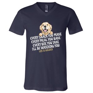 Every Snack You Make For Funny Dog Lover Life Is Golden Gift V-Neck T-Shirt