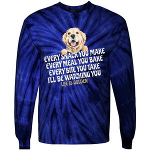 Every Snack You Make For Funny Dog Lover Life Is Golden Gift Tie-Dye Long Sleeve Shirt