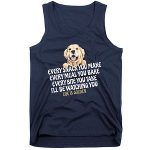 Every Snack You Make For Funny Dog Lover Life Is Golden Gift Tank Top