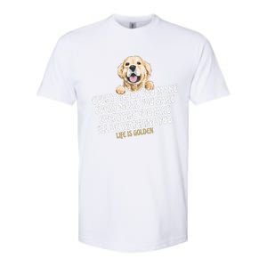 Every Snack You Make For Funny Dog Lover Life Is Golden Gift Softstyle CVC T-Shirt