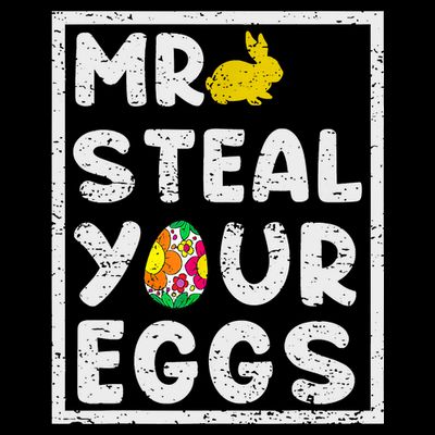 Easter Steal Your Eggs Funny Spring Humor T-Shirt